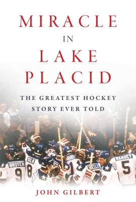 Miracle in Lake Placid: The Greatest Hockey Story Ever Told Cover Image