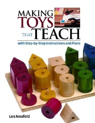 Making Toys That Teach: With Step-By-Step Instructions and Plans Cover Image