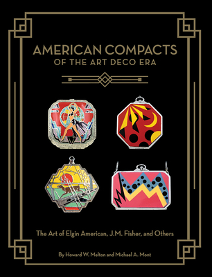 American Compacts of the Art Deco Era: The Art of Elgin American, J.M. Fisher, and Others Cover Image