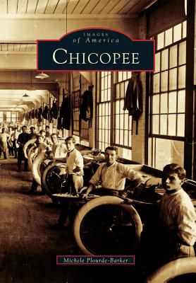 Chicopee (Images of America) By Michele Plourde-Barker Cover Image