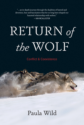 Return of the Wolf: Conflict and Coexistence By Paula Wild Cover Image