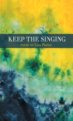 Keep the Singing By Liza Porter Cover Image