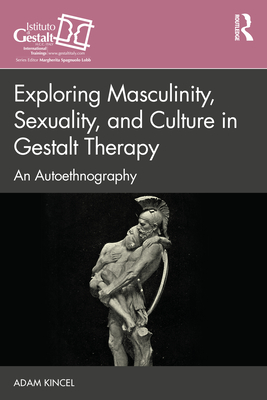 Exploring Masculinity, Sexuality, and Culture in Gestalt Therapy: An Autoethnography Cover Image