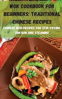 Wok Cookbook for Beginners: Traditional Chinese Recipes Cover Image