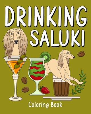 Drinking Saluki Coloring Book: Recipes Menu Coffee Cocktail Smoothie Frappe and Drinks, Activity Painting Cover Image