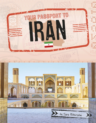Your Passport to Iran By Sara Petersohn Cover Image