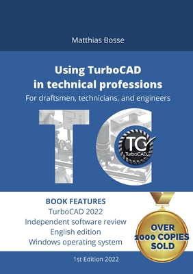 Using TurboCAD in technical professions: For draftsmen, technicians, and engineers Cover Image