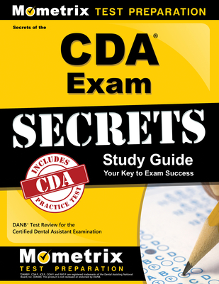Secrets of the CDA Exam Study Guide: DANB Test Review for the Certified Dental Assistant Examination Cover Image