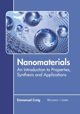 Nanomaterials: An Introduction to Properties, Synthesis and Applications Cover Image