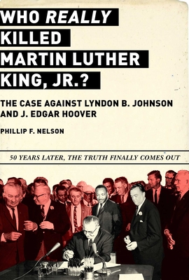 Who REALLY Killed Martin Luther King Jr.?: The Case Against Lyndon B ...