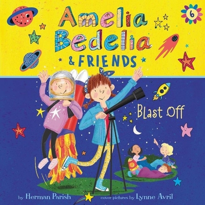 Amelia Bedelia & Friends #6: Amelia Bedelia & Friends Blast Off! (Amelia Bedelia and Friends Series Lib/E #6)
