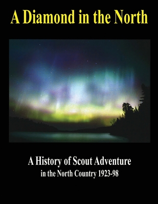 A Diamond In The North: A History of Scouting Adventure in the North Country, 1923-98 Cover Image