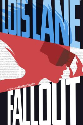 Fallout (Lois Lane) By Gwenda Bond, Bob Lentz (Cover Design by) Cover Image