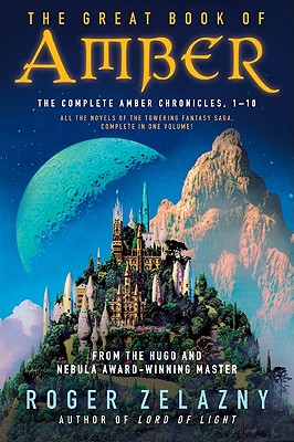 The Great Book of Amber: The Complete Amber Chronicles, 1-10 By Roger Zelazny Cover Image