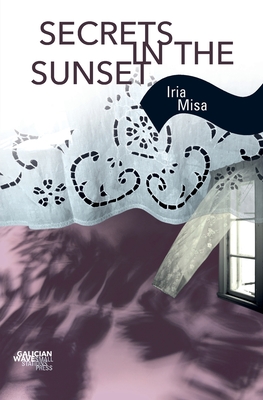Secrets in the Sunset (Galician Wave #20) By Iria Misa, Jonathan Dunne (Translator) Cover Image