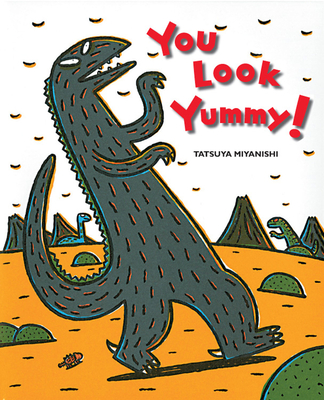 You Look Yummy! (Tyrannosaurus Series) By Tatsuya Miyanishi Cover Image