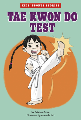Tae Kwon Do Test By Cristina Oxtra, Amanda Erb (Illustrator) Cover Image