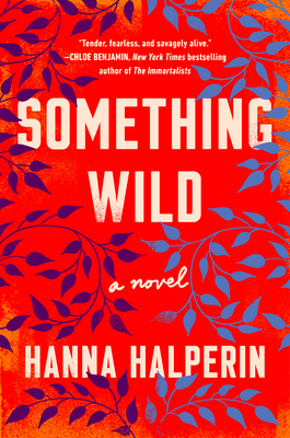 Something Wild: A Novel By Hanna Halperin Cover Image