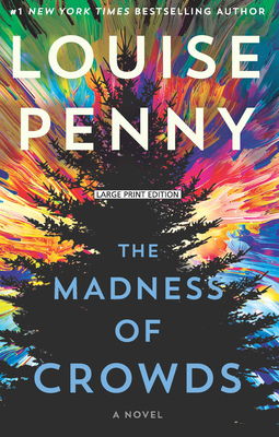 The Madness of Crowds (Chief Inspector Gamache Novel #17) By Louise Penny Cover Image