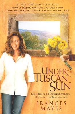 Under the Tuscan Sun: At Home in Italy Cover Image