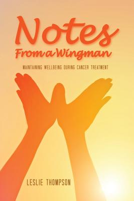 Notes from a Wingman: Maintaining Wellbeing During Cancer Treatment Cover Image