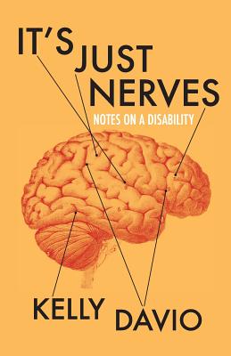 It's Just Nerves: Notes on a Disability By Kelly Davio Cover Image