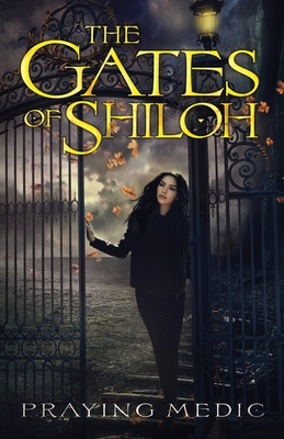 The Gates of Shiloh By Praying Medic, Amy Axby (Editor) Cover Image