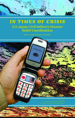 In Times of Crisis: U.S.-Japan Civil-Military Disaster Relief Coordination cover