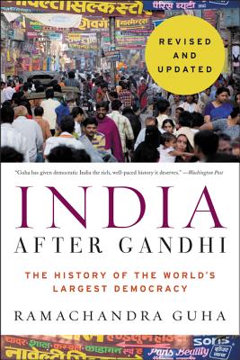 India After Gandhi Revised and Updated Edition: The History of the World's Largest Democracy By Ramachandra Guha Cover Image