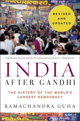 India After Gandhi Revised and Updated Edition: The History of the World's Largest Democracy Cover Image