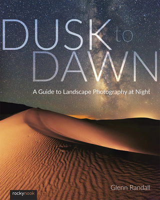 Dusk to Dawn: A Guide to Landscape Photography at Night Cover Image
