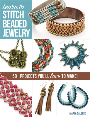 Learn to Stitch Beaded Jewelry: 50+ Projects You'll Love to Make Cover Image
