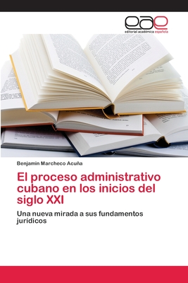 El proceso administrativo cubano en los inicios del siglo XXI Cover Image