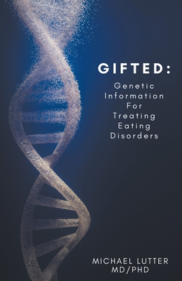 Gifted: Genetic Information For Treating Eating Disorders Cover Image