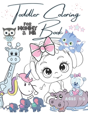 Toddler Coloring Book For Mommy And Me Ages 1-3: Fun Animals And Fairytale Unicorns To Learn To Color For Girls By Krazed Scribblers Cover Image