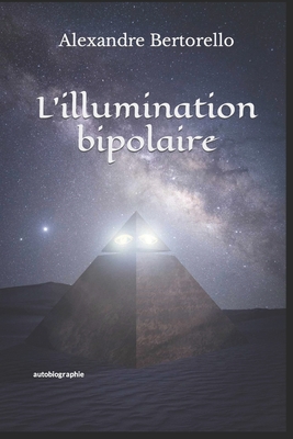 L'illumination bipolaire By Alexandre Bertorello Cover Image