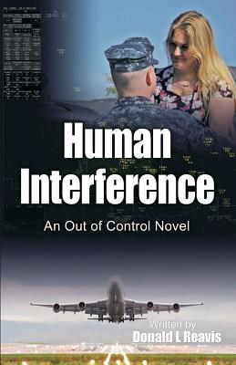 Human Interference: An Out of Control Novel By Donald L. Reavis Cover Image