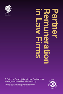 Partner Remuneration in Law Firms: A Guide to Reward Structures, Performance Management and Decision-Making Cover Image