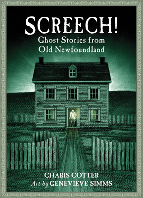 Screech!: Ghost Stories from Old Newfoundland Cover Image