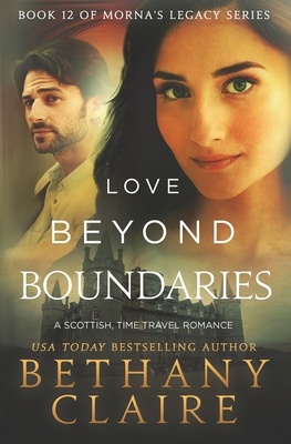 Love Beyond Boundaries: A Scottish Time Travel Romance (Morna's Legacy #12) Cover Image