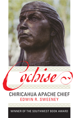 Cochise: Chiricahua Apache Chief (Civilization of the American Indian #204)