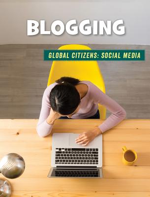 Blogging (21st Century Skills Library: Global Citizens: Social Media)