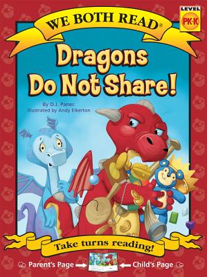 We Both Read-Dragons Do Not Share! (Pb) (We Both Read - Level Pk -K) By D. J. Panec, Andy Elkerton (Illustrator) Cover Image
