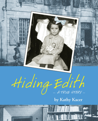 Hiding Edith: A True Story (Holocaust Remembrance Series for Young Readers) Cover Image