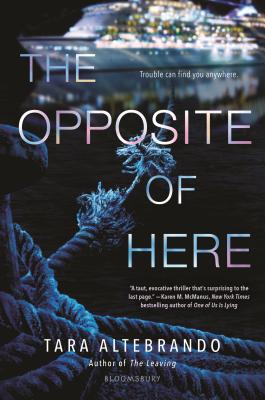 The Opposite of Here By Tara Altebrando Cover Image