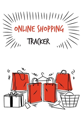 Online Shopping Tracker: Keep Tracking Organizer Notebook for online purchases or shopping orders made through an online website (Vol: 9) By Isabelle C. Gent Cover Image