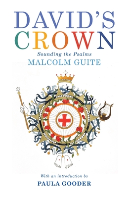 David's Crown: Sounding the Psalms By Malcolm Guite Cover Image