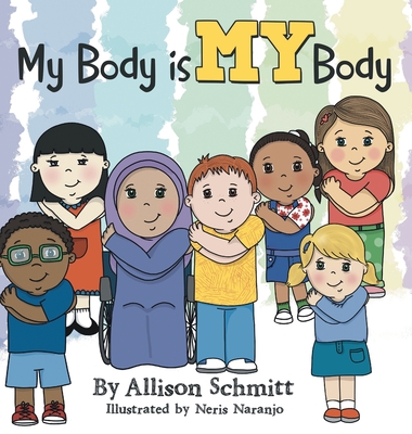 My Body Is My Body By Allison Schmitt, Neris Naranjo (Illustrator) Cover Image
