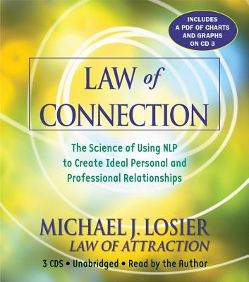 Cover for Law of Connection: The Science of Using NLP to Create Ideal Personal and Professional Relationships