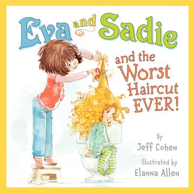 Cover for Eva and Sadie and the Worst Haircut EVER!